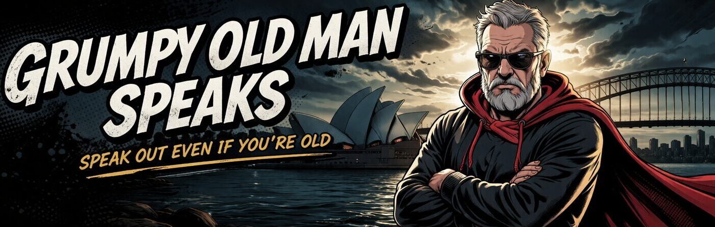The Grumpy Old Man Speaks Out